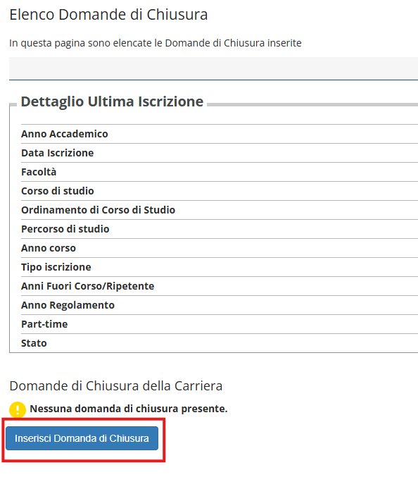 Schermata del portale Esse3, nella pagina "Elenco Domande di Chiusura". Dopo il riepilogo dei dettagli di iscrizione, è evidenziato il pulsante "Inserisci Domanda di Chiusura" da selezionare per avviare la compilazione del modulo online.